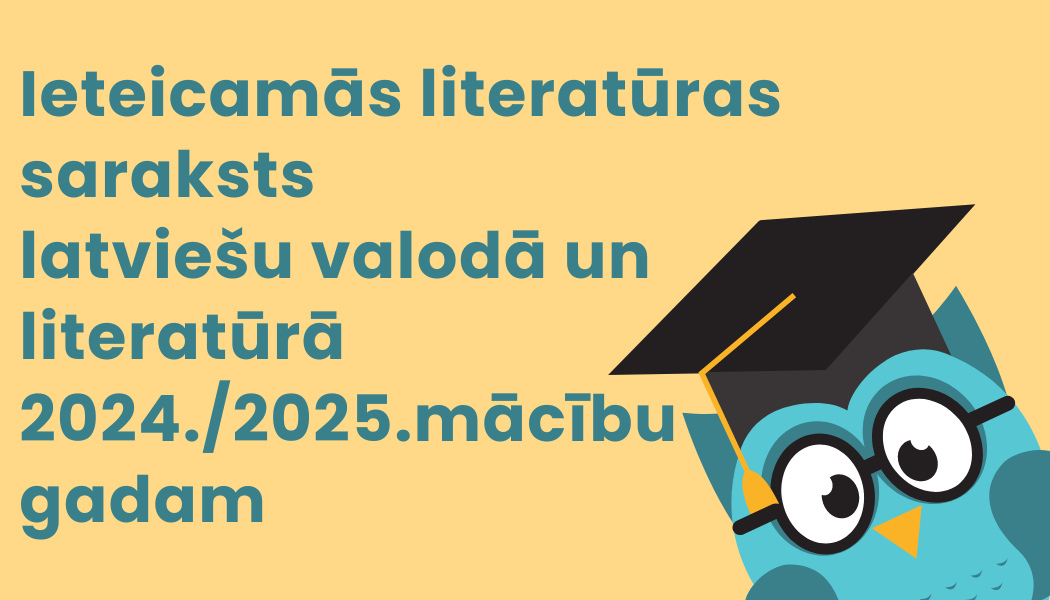 ieteicamās literatūras sarakstu latviešu valodā un literatūrā 2024.2025.mācību gadam